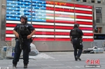 美国接连多日发生爆炸事件和枪击案，街头加强安保措施。 - 福建新闻