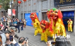福清狮子“舞”动南后街 今日有海族舞特色表演 - 福州新闻网